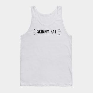 Skinny fat Tank Top